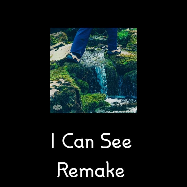 I Can See Remake